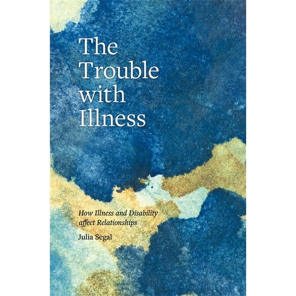 The Trouble with Illness, (Paperback)