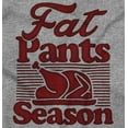 thumbnail image 2 of Fat Pants Season Thanksgiving Turkey Sweatshirt for Men or Women Brisco Brands M, 2 of 6