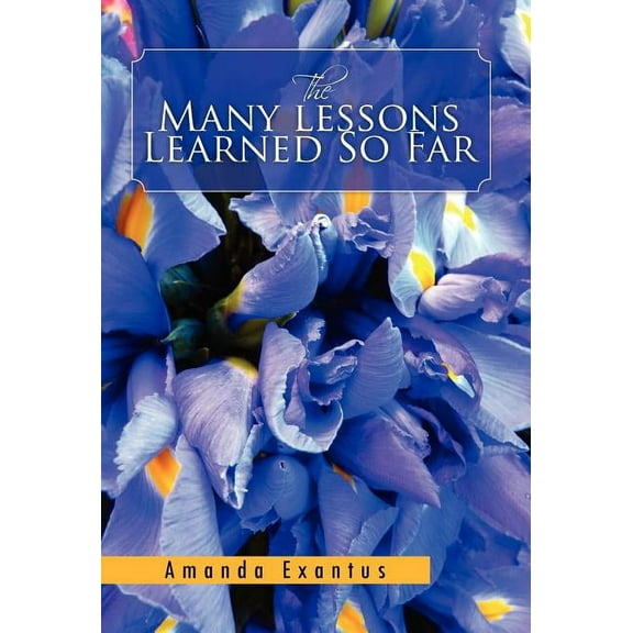 The Many Lessons Learned So Far (Hardcover)