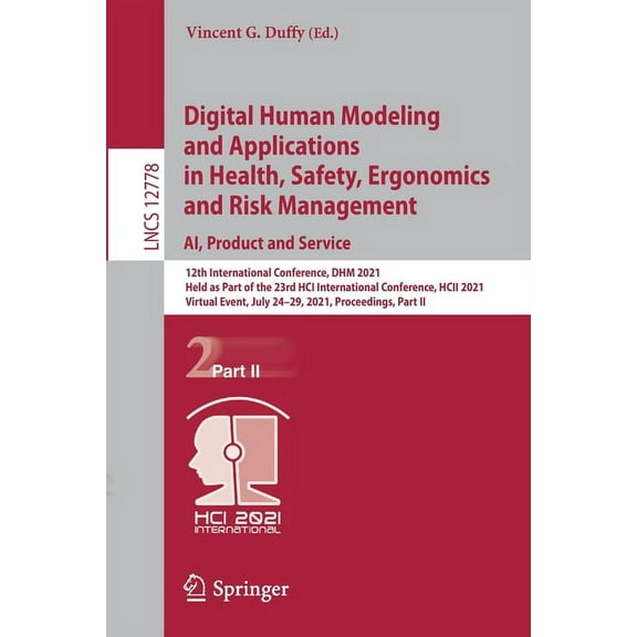 Digital Human Modeling and Applications in Health, Safety, Ergonomics and Risk Management. Ai, Product and Service: 12th, (Paperback)