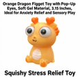 thumbnail image 3 of Dragon Squeeze Toy with Popping Eyes and Soft Gel, 3.15 Inches, Orange, for Relaxation, Squishy Stress Toy, 3 of 3