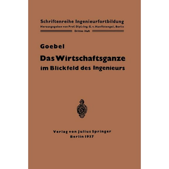 Schriftenreihe Ingenieurfortbildung Das Wirtschaftsganze Im Blickfeld Des Ingenieurs: Eine EinfÃ¼hrung in Die Volkswirtschaft, Book 3, (Paperback)