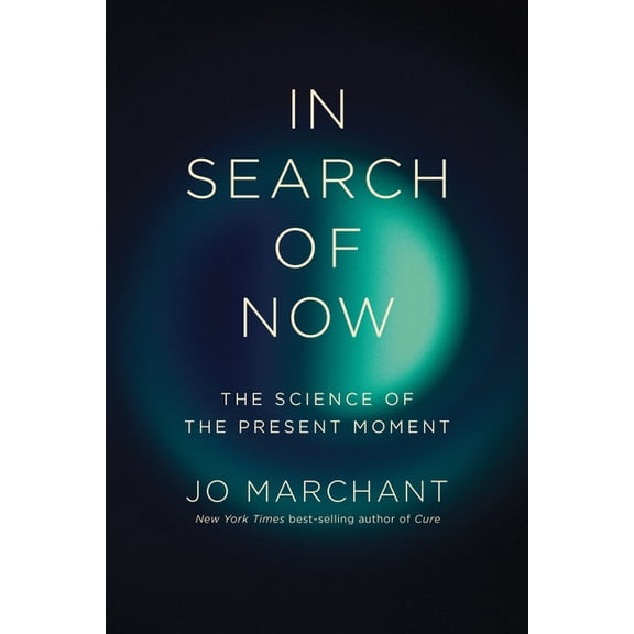 In Search of Now: The Science of the Present Moment, (Hardcover)