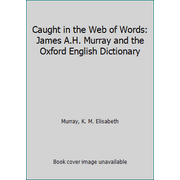 Angle View: Caught in the Web of Words: James A.H. Murray and the Oxford English Dictionary [Paperback - Used]