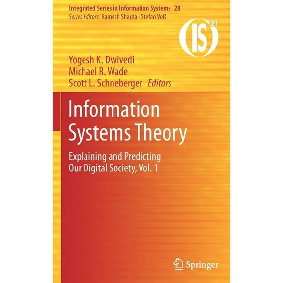 Integrated Information Systems Information Systems Theory: Explaining and Predicting Our Digital Society, Vol. 1, Book 28, (Hardcover)