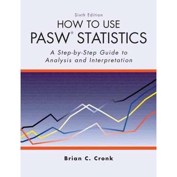 Pre-Owned How to Use Pasw Statistics: A Step-By-Step Guide to Analysis and Interpretation Paperback
