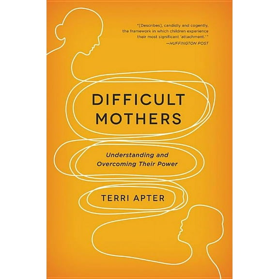 Difficult Mothers: Understanding and Overcoming Their Power, (Paperback)
