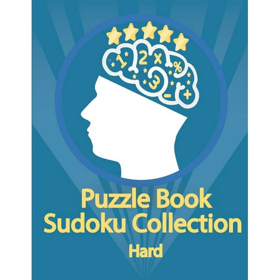 Puzzle Book, Sudoku Collection Hard: Sudoku Puzzles With Solutions At The Back. Puzzle book for adults- Entertaining Game To Keep Your Brain Active
