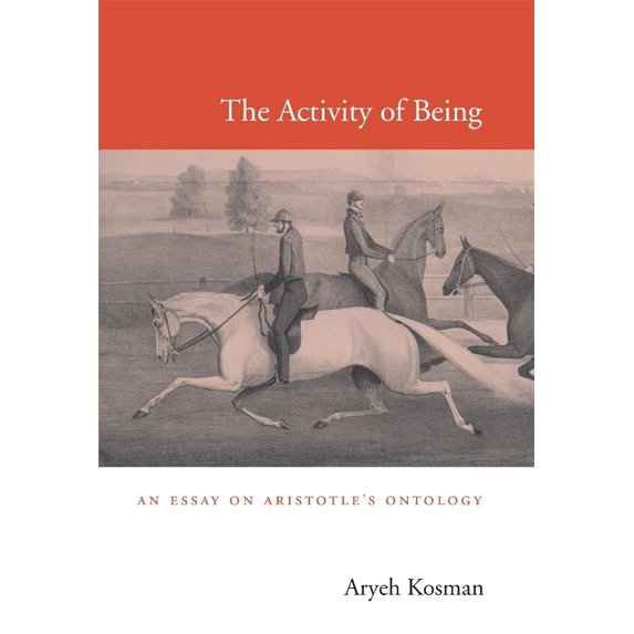 Pre-Owned Activity of Being: An Essay on Aristotle's Ontology (Hardcover) 0674072863 9780674072862