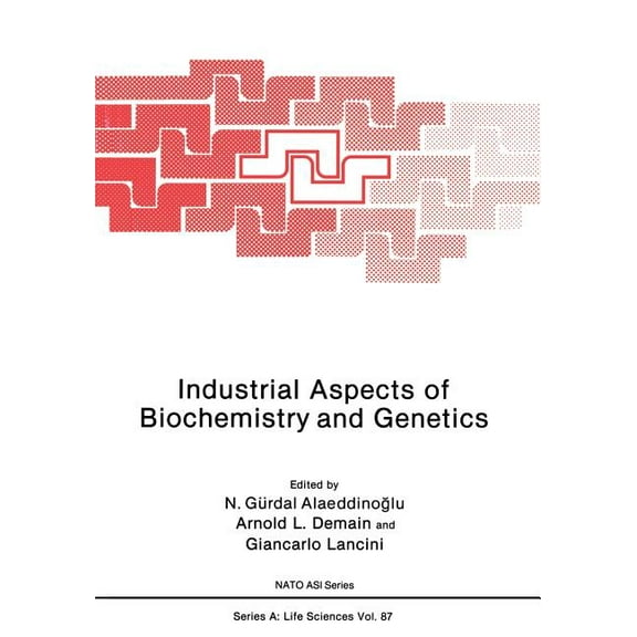 NATO Science Series A: Industrial Aspects of Biochemistry and Genetics, Book 87, (Paperback)