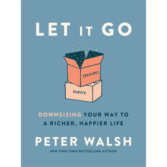 Pre-Owned Let It Go: Downsizing Your Way to a Richer, Happier Life (Hardcover) 059313589X 9780593135891