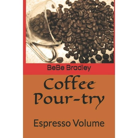 Espresso Volume: Coffee Pour-Try : Espresso Volume (Series #1) (Paperback)