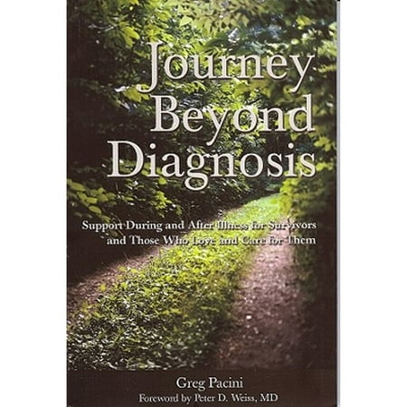 Journey Beyond Diagnosis: Support During and After Illness for Survivors and Those who Love and Care For Them [Paperback - Used]