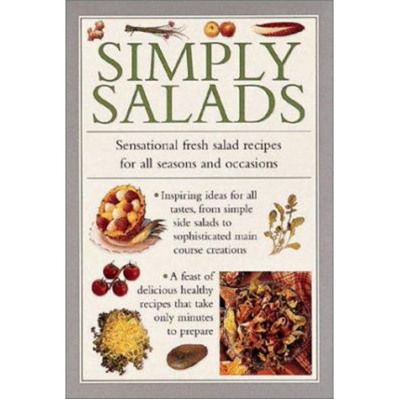 Pre-Owned Simply Salads: Sensational Fresh Salad Recipes for All Seasons and Occasions (Hardcover) 0754801500 9780754801504