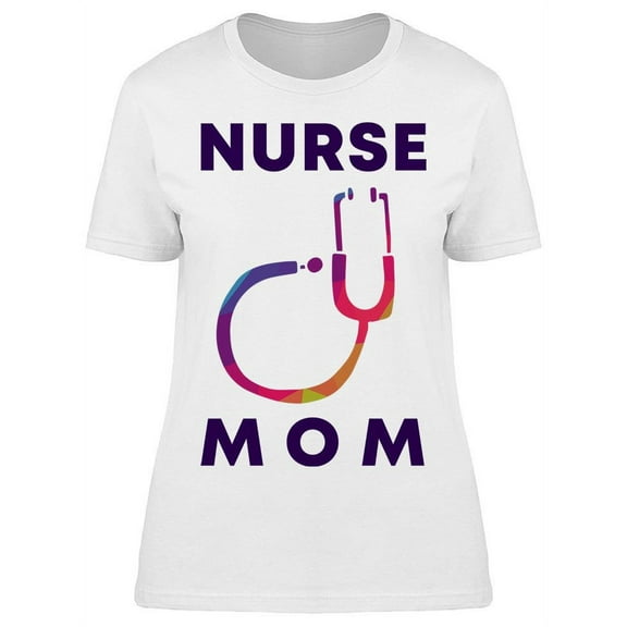 Nurse Mom T-Shirt Women -Image by Shutterstock, Female 3X-Large