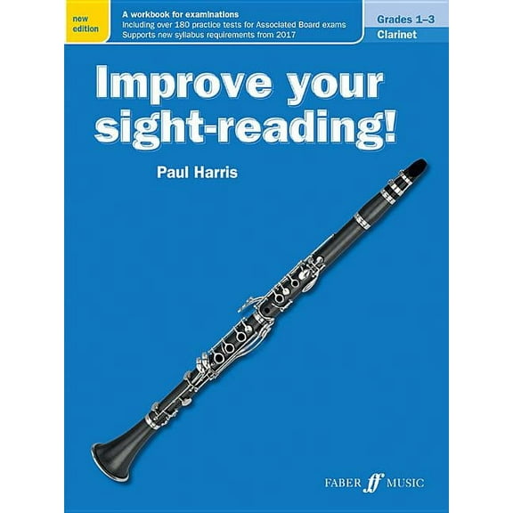Faber Edition: Improve Your Sight-Readin Improve Your Sight-Reading! Clarinet, Grade 1-3: A Workbook for Examinations, (Paperback)