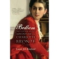 thumbnail image 1 of Pre-Owned Bedlam: The Further Secret Adventures of Charlotte Bronte (Paperback) 1590206282 9781590206287, 1 of 1