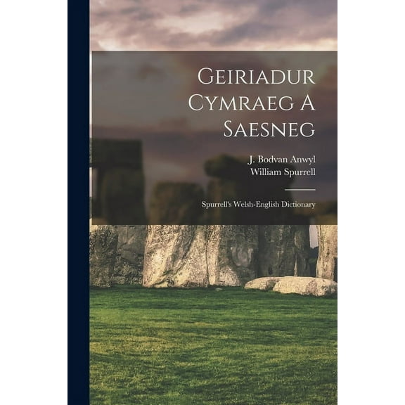 Geiriadur Cymraeg A Saesneg: Spurrell's Welsh-english Dictionary, (Paperback)