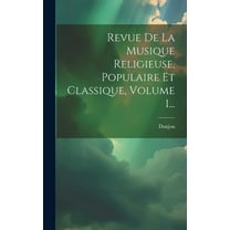 Revue De La Musique Religieuse, Populaire Et Classique, Volume 1... (Hardcover)