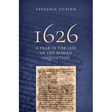 1626: A Year in the Life of the Roman Inquisition (Hardcover)