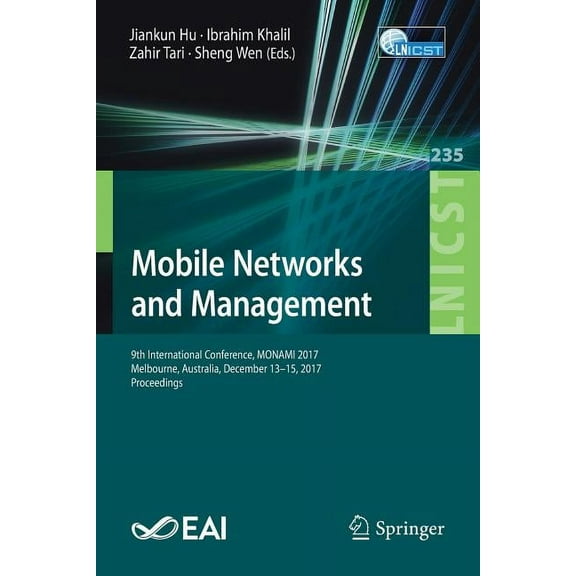 Lecture Notes of the Institute for Compu Mobile Networks and Management: 9th International Conference, Monami 2017, Melbourne, Australia, December 13-15, 2017, P, Book 235, (Paperback)
