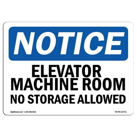 Elevator Home Levels OSHA Notice Sign - Elevator Machine Room No Storage Allowed | Choose from: Aluminum, Rigid Plastic or Vinyl Label Decal | Protect Your Business, Work Site, Warehouse & Shop Area | Made in the USA ()