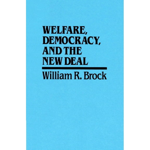 Welfare, Democracy and the New Deal, (Paperback)
