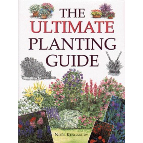 Pre-Owned The Ultimate Planting Guide (Hardcover) 0706373707 9780706373707