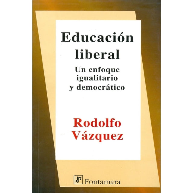 Educación liberal, de Rodolfo Darío Vázquez Cardozo , 2010