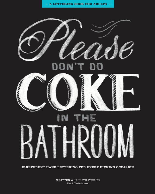 Please Dont Do Coke in the Bathroom Irreverent Lettering for Every
Fcking Occasion Epub-Ebook