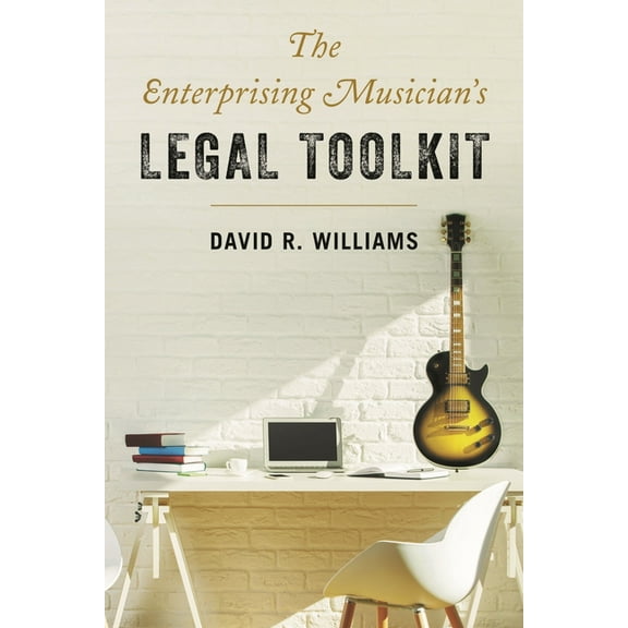 The Enterprising Musician's Legal Toolkit, (Paperback)