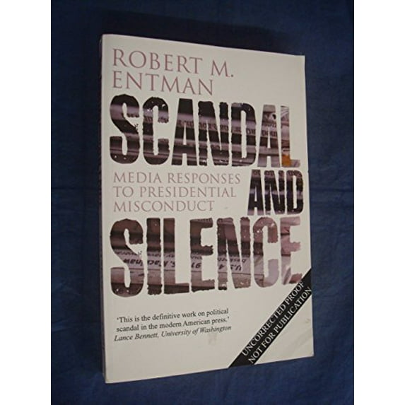 Pre-Owned Scandal and Silence: Media Responses to Presidential Misconduct (Paperback) 0745647634 9780745647630