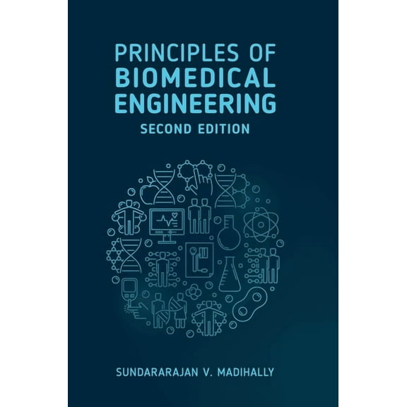 Principles of Biomedical Engineering, Second Editon, (Hardcover)