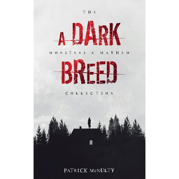 The Monsters & Mayhem Collection A Dark Breed, Book 1, (Paperback)