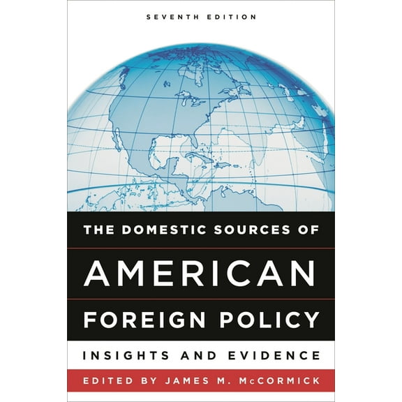 The Domestic Sources of American Foreign Policy: Insights and Evidence, (Paperback)