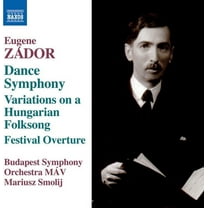 Zador / Budapest Symphony Orchestra Mav / Smolij - Eugene Zador: Variations on a Hungarian Folksong & Festival Overture- Dance Symphony - Music & Performance - CD