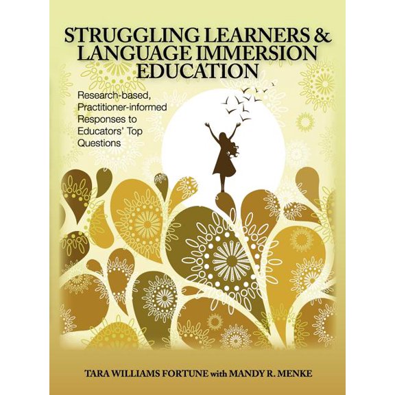 Struggling Learners and Language Immersion Education: Research-based, Practitioner-informed Responses to Educators' Top , (Paperback)