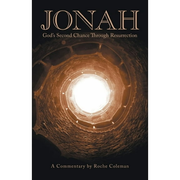 Jonah: God's Second Chance Through Resurrection, (Paperback)