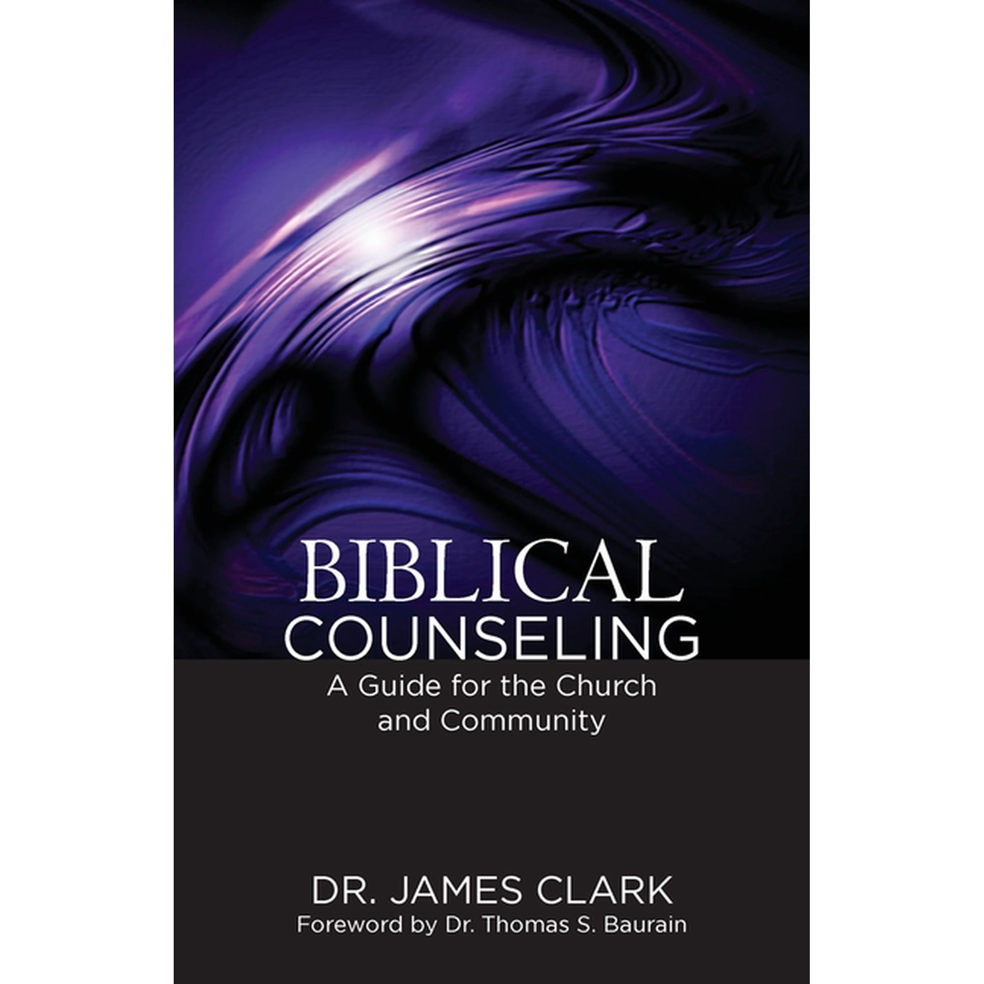 Biblical Counseling: A Guide for the Church and Community (Paperback)
