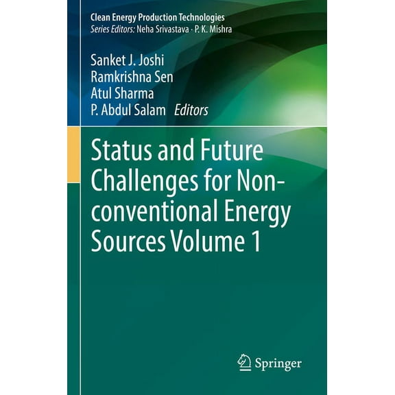 Clean Energy Production Technologies Status and Future Challenges for Non-Conventional Energy Sources Volume 1, (Paperback)