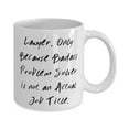 thumbnail image 2 of Joke Lawyer Gifts, Lawyer. Only Because Badass Problem Solver is not an, Lawyer 15oz Mug From Friends, Cup For Colleagues, Gift ideas for colleagues, Best gifts for colleagues, Unique gifts for, 2 of 2