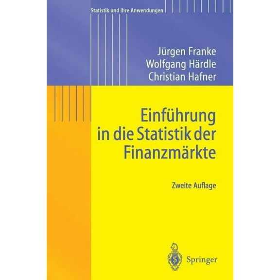 Statistik Und Ihre Anwendungen EinfÃ¼hrung in Die Statistik Der FinanzmÃ¤rkte, (Paperback)
