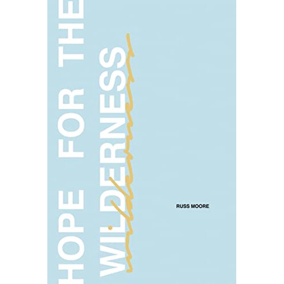 Pre-Owned Hope for the Wilderness: Through all the Pain to all the Promise, 9781662916090, 1662916094, Paperback,