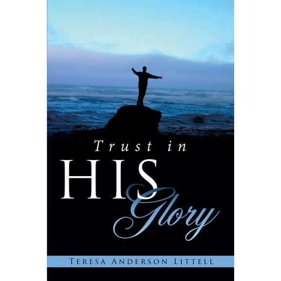 Trust in His Glory, (Paperback)