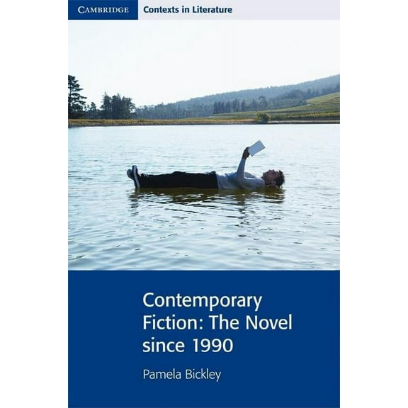 Cambridge Contexts in Literature Contemporary Fiction: The Novel Since 1990, (Paperback)