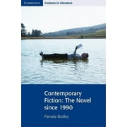 Cambridge Contexts in Literature: Contemporary Fiction: The Novel Since 1990 (Paperback)