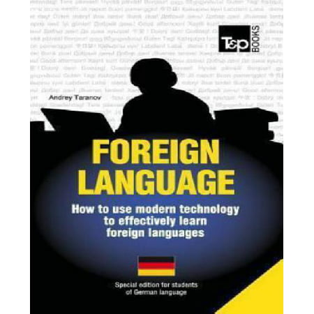 Foreign Language - How to Use Modern Technology to Effectively Learn Foreign Languages: Special Edition - German