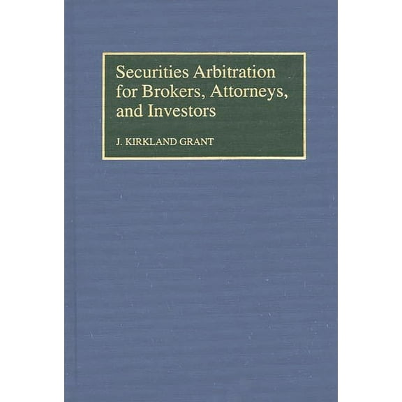 Securities Arbitration for Brokers, Attorneys, and Investors (Hardcover)