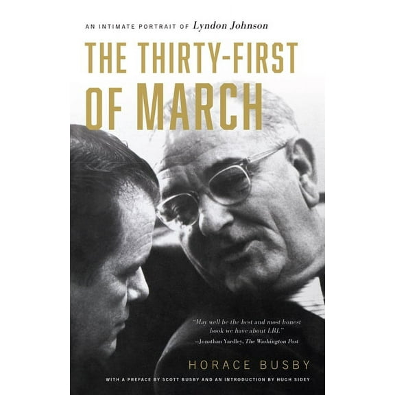 The Thirty-First of March: An Intimate Portrait of Lyndon Johnson, (Paperback)