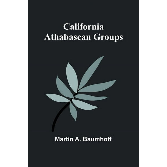 California Athabascan Groups, (Paperback)